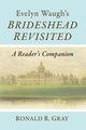 Evelyn Waugh's Brideshead Revisited, Gray Ronald R.