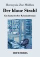 Der blaue Strahl, Mhlen Hermynia Zur
