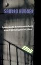 Spannende Krimisammlung aus drei Kurzgeschichten, Hbner Sandro