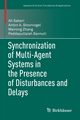 Synchronization of Multi-Agent Systems in the Presence of Disturbances and Delays, Saberi Ali