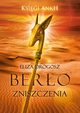 Bero Zniszczenia, Drogosz Eliza