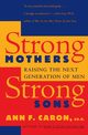 Strong Mothers, Strong Sons, Caron Ann F