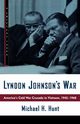 Lyndon Johnson's War, Hunt Michael H.