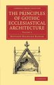 The Principles of Gothic Ecclesiastical Architecture - Volume             2, Bloxam Matthew Holbeche