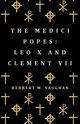 The Medici Popes, Vaughan Herbert M.