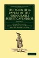 The Scientific Papers of the Honourable Henry Cavendish, F. R. S, Cavendish Henry