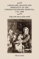 Childcare, health and mortality in the London Foundling Hospital, 1741-1800, Levene Alysa