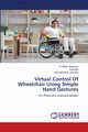 Virtual Control Of Wheelchair Using Simple Hand Gestures, Sagayam K. Martin