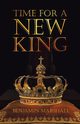 Time For A New King, Marshall Benjamin