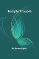 Temple Trouble, Piper H. Beam