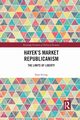 Hayek's Market Republicanism, Irving Sean
