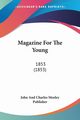 Magazine For The Young, John And Charles Mozley Publisher