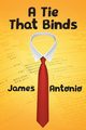 A Tie That Binds, Antonio James