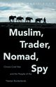 Muslim, Trader, Nomad, Spy, Khan Sulmaan Wasif