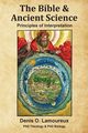 The Bible & Ancient Science, Lamoureux Denis O.