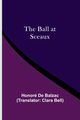 The Ball At Sceaux, de Balzac Honor