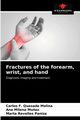 Fractures of the forearm, wrist, and hand, Quesada Molina Carlos F.