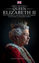 A Brief History of Queen Elizabeth II - Duty, Diplomacy, and Decades on the Throne, Matthews Scott