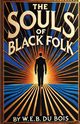 The Souls Of Black Folk(Illustrated), Du Bois W.E.B.