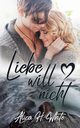 Liebe will nicht, White Alica H.