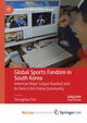 Global Sports Fandom in South Korea, Cho Younghan