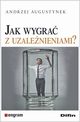 Jak wygra z uzalenieniami?, Augustynek Andrzej