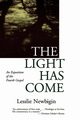 The Light Has Come, Newbigin Lesslie