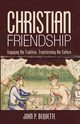 Christian Friendship, Bequette John P.