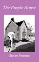 The Purple House, Freeman Steven