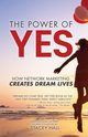 The Power of YES, Hall Stacey
