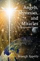 Angels, Mysteries, and Miracles, Epperly Bruce G