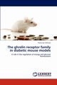 The ghrelin receptor family in diabetic mouse models, Verhulst Pieter-Jan