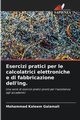 Esercizi pratici per le calcolatrici elettroniche e di fabbricazione dell'ing., Galamali Mohammad Kaleem