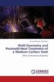 Weld Geometry and Postweld Heat Treatment of a Medium Carbon Steel, Manladan Sunusi Marwana