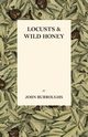 Locusts And Wild Honey, Burroughs John