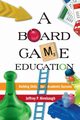 A Board Game Education, Hinebaugh Jeffrey P.