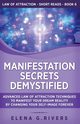 Manifestation Secrets Demystified, Rivers Elena G.