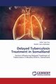 Delayed Tuberculosis Treatment in Somaliland, Yuko Oso Willis