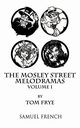 The Mosley Street Melodramas - Volume 1, Frye Tom