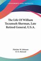 The Life Of William Tecumseh Sherman, Late Retired General, U.S.A., Johnson Fletcher W.