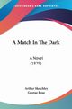 A Match In The Dark, Sketchley Arthur