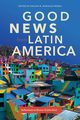 Good News from Latin America, 