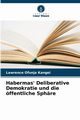 Habermas' Deliberative Demokratie und die ffentliche Sphre, Ofunja Kangei Lawrence