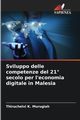 Sviluppo delle competenze del 21 secolo per l'economia digitale in Malesia, K. Murugiah Thiruchelvi