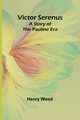 Victor Serenus, Wood Henry