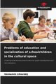 Problems of education and socialization of schoolchildren in the cultural space, Litovskij Veniamin