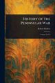 History of the Peninsular War, Southey Robert