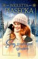 Sny pachnce igliwiem, Piasecka Wioletta