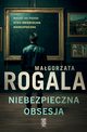 Niebezpieczna obsesja, Rogala Magorzata