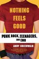 Nothing Feels Good, Greenwald Andy